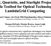 The OptIPuter, Quartzite, And Starlight Projects: A Campus To Global-Scale Testbed For Optical Technologies Enabling LambdaGrid Computing